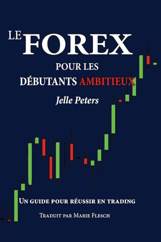 LE FOREX POUR LES DEBUTANTS AMBITIEUX